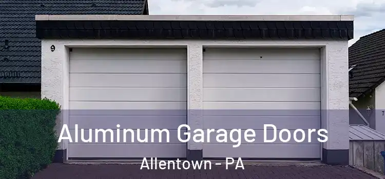  Aluminum Garage Doors Allentown - PA