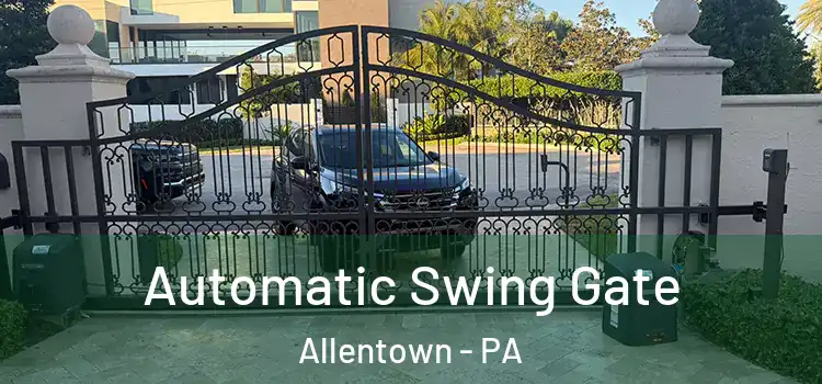  Automatic Swing Gate Allentown - PA