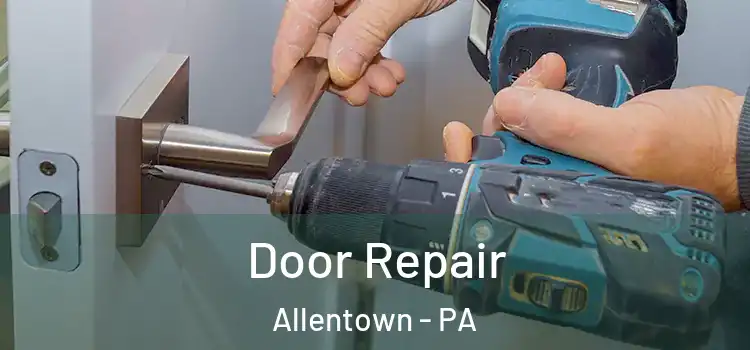 Door Repair Allentown - PA