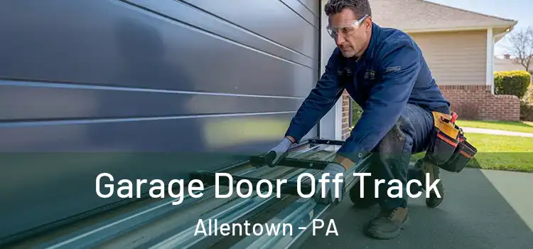 Garage Door Off Track Allentown - PA