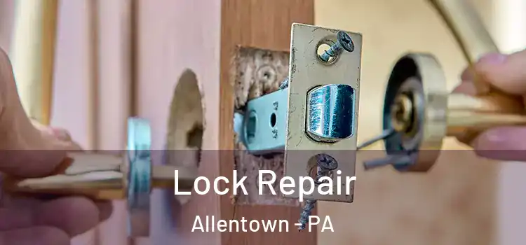 Lock Repair Allentown - PA