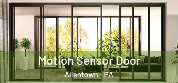Motion Sensor Door Allentown - PA