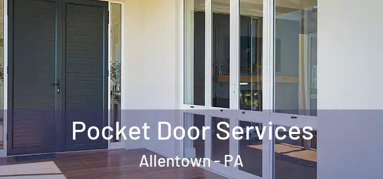 Pocket Door Services Allentown - PA